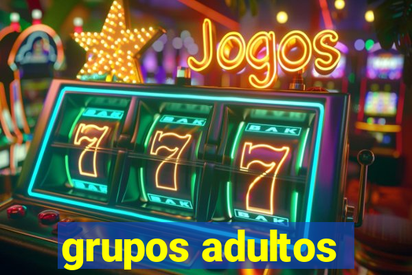grupos adultos